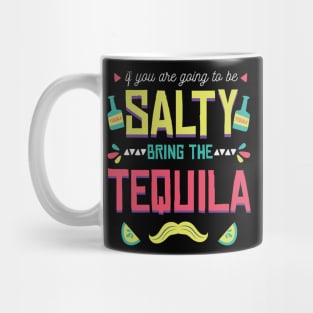 If You're Going to Be Salty Bring Tequila - Funny Cinco De Mayo Shots Mug